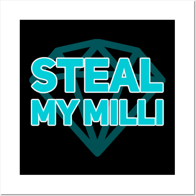 Steal my milli Wall Art by Ivetastic